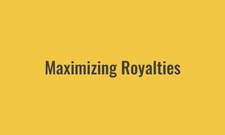 Maximizing Royalties